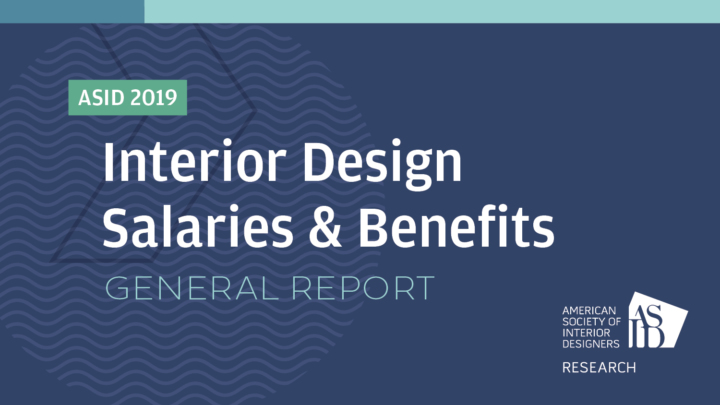 ASID 2019 Interior Design Salaries & Benefits General Report (Bundle)